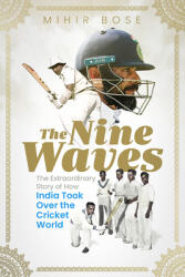 The Nine Waves: The Extraordinary Story of How India Took Over the Cricket World (ISBN: 9781801501040)