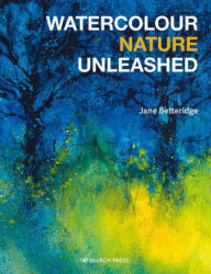 Watercolour Nature Unleashed (ISBN: 9781800920415)
