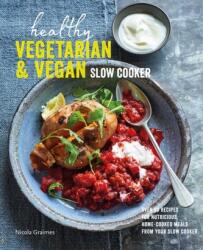 Healthy Vegetarian & Vegan Slow Cooker (ISBN: 9781788794732)