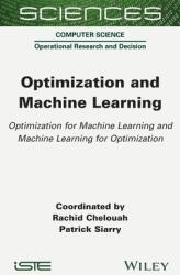 Optimization and Machine Learning: Optimization for Machine Learning and Machine Learning for Optimization (ISBN: 9781789450712)