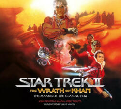 Star Trek II: The Wrath of Khan - The Making of the Classic Film - Maria Jose Tenuto (ISBN: 9781789099751)