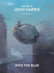 Art of John Harris: Volume II - Into the Blue (ISBN: 9781789099553)
