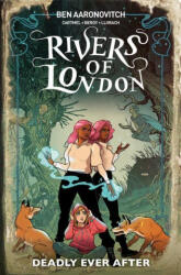 Rivers Of London: Deadly Ever After (ISBN: 9781787738591)