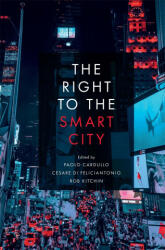 The Right to the Smart City - Cesare Di Feliciantonio, Rob Kitchin (ISBN: 9781787691421)
