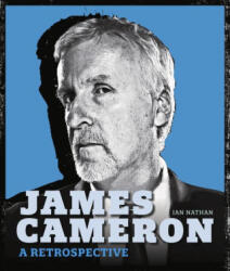 James Cameron - Ian Nathan (ISBN: 9781786751140)