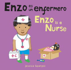 Enzo Es Un Enfermero/Enzo Is a Nurse - Jessica Spanyol, Yanitzia Canetti (ISBN: 9781786286734)