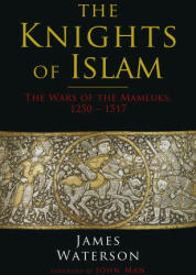 The Knights of Islam - James Waterson (ISBN: 9781784387617)