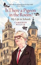 Is There a Pigeon in the Room? : My Life in Schools (ISBN: 9781780277738)