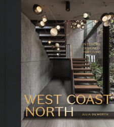 West Coast North: Interiors Designed for Living (ISBN: 9781773271811)