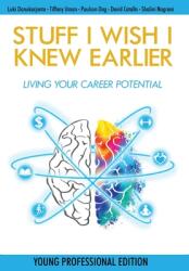Stuff I Wish I Knew Earlier: Living Your Career Potential (ISBN: 9781771805469)