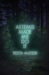 Artemis Made Me Do It: Volume 2 (ISBN: 9781771682725)