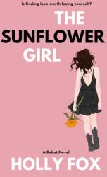 The Sunflower Girl: Is finding love worth losing yourself? (ISBN: 9781739697501)