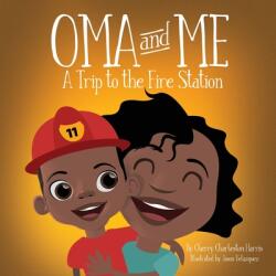 Oma and Me: A Trip To The Fire Station (ISBN: 9781737986409)