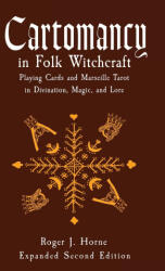 Cartomancy in Folk Witchcraft - Roger J. Horne (ISBN: 9781736762523)