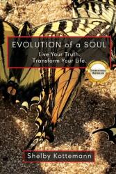 Evolution of a Soul: Live Your Truth. Transform Your Life. (ISBN: 9781737908708)