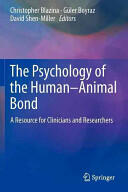 The Psychology of the Human-Animal Bond: A Resource for Clinicians and Researchers (2012)