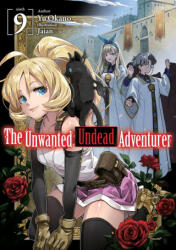 Unwanted Undead Adventurer (Light Novel): Volume 9 - Jaian, Noboru Akimoto (ISBN: 9781718357488)