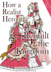 How a Realist Hero Rebuilt the Kingdom (Manga): Omnibus 4 - Satoshi Ueda, Sean Mccann (ISBN: 9781718341074)