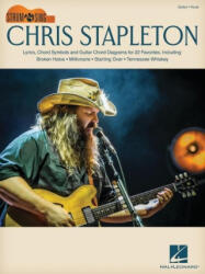 Chris Stapleton: Strum & Sing Guitar Songbook with Lyrics, Chord Symbols & Chord Diagrams for 22 Favorites (ISBN: 9781705131152)