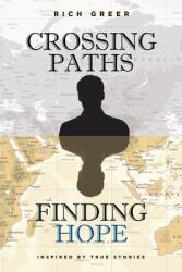 Crossing Paths Finding Hope: Inspired by True Stories (ISBN: 9781685179793)
