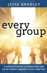 Every Group: A united initiative to follow Jesus and be on mission together in our daily lives (ISBN: 9781685564681)