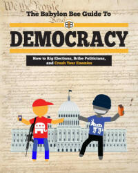 Babylon Bee Guide to Democracy (ISBN: 9781684513727)