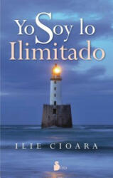 Yo Soy Lo Ilimitado - ILIE CIOARA (ISBN: 9788478089611)