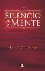 El silencio de la mente - ILIE CIOARA (ISBN: 9788478088058)