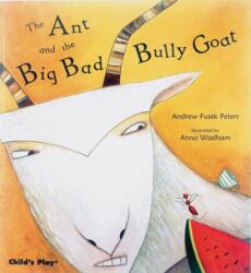The Ant and the Big Bad Bully Goat (ISBN: 9781846430794)