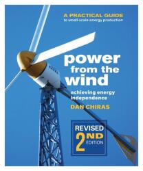 Power from the Wind - 2nd Edition: A Practical Guide to Small Scale Energy Production (ISBN: 9780865718319)
