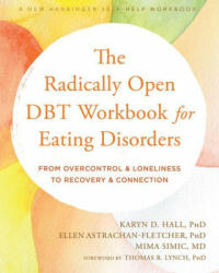 The Radically Open DBT Workbook for Eating Disorders - Ellen Astrachan-Fletcher, Mima Simic (2022)
