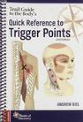 Trail Guide to the Body's Quick Reference to Trigger Points - Andrew Biel (2019)