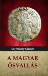 A magyar ősvallás (ISBN: 9786156385307)