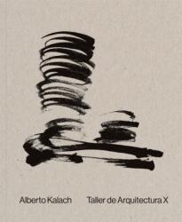 Alberto Kalach: Work - Eduardo Vazquez (ISBN: 9786079489441)