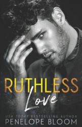 Ruthless Love - Penelope Bloom (ISBN: 9781656168801)