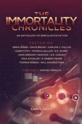 The Immortality Chronicles - Samuel Peralta, Will Swardstrom, Drew Avera (ISBN: 9780993983245)