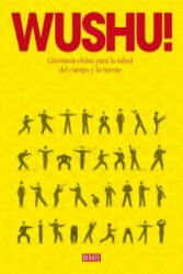 Wushu! : gimnasia china para la salud del cuerpo y la mente - TIMOTHY TUNG (ISBN: 9788499924007)