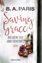 Saving Grace - Bis dein Tod uns scheidet - B. A. Paris, Wulf Bergner (ISBN: 9783734102639)