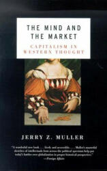 Mind and the Market - Jerry Z. Muller (ISBN: 9780385721660)