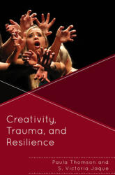 Creativity Trauma and Resilience (ISBN: 9781498560221)