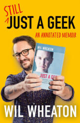Still Just a Geek - Wil Wheaton (ISBN: 9780008451325)