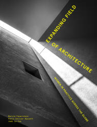 Expanding Field of Architecture: Women in Practice Across the Globe (ISBN: 9781848222700)