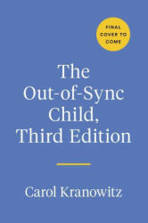 Out-of-Sync Child, Third Edition - Carol Kranowitz (ISBN: 9780593419410)