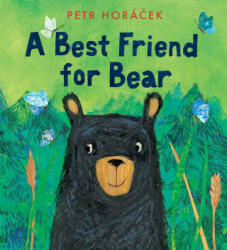 Best Friend for Bear - Petr Horacek (ISBN: 9781406397543)