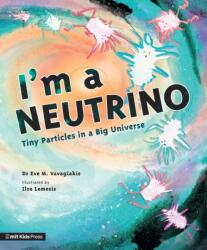 I'm a Neutrino: Tiny Particles in a Big Universe (ISBN: 9781529506334)