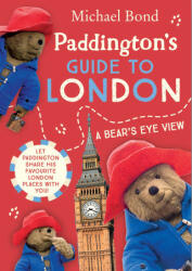 Paddington's Guide to London - Michael Bond (ISBN: 9780008499662)