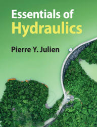 Essentials of Hydraulics - Pierre Y. Julien (ISBN: 9781108816304)