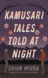 Kamusari Tales Told at Night - Shion Miura, Juliet Winters Carpenter (ISBN: 9781542028882)