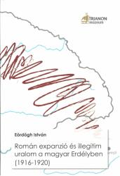 Román expanzió és illegitim uralom a magyar Erdélyben (2021)