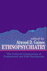 Ethnopsychiatry - Atwood D. Gaines (ISBN: 9780791410226)